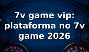 7v game vip: plataforma no 7v game 2026 🎯