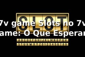 7v game Slots no 7v game: O Que Esperar?
